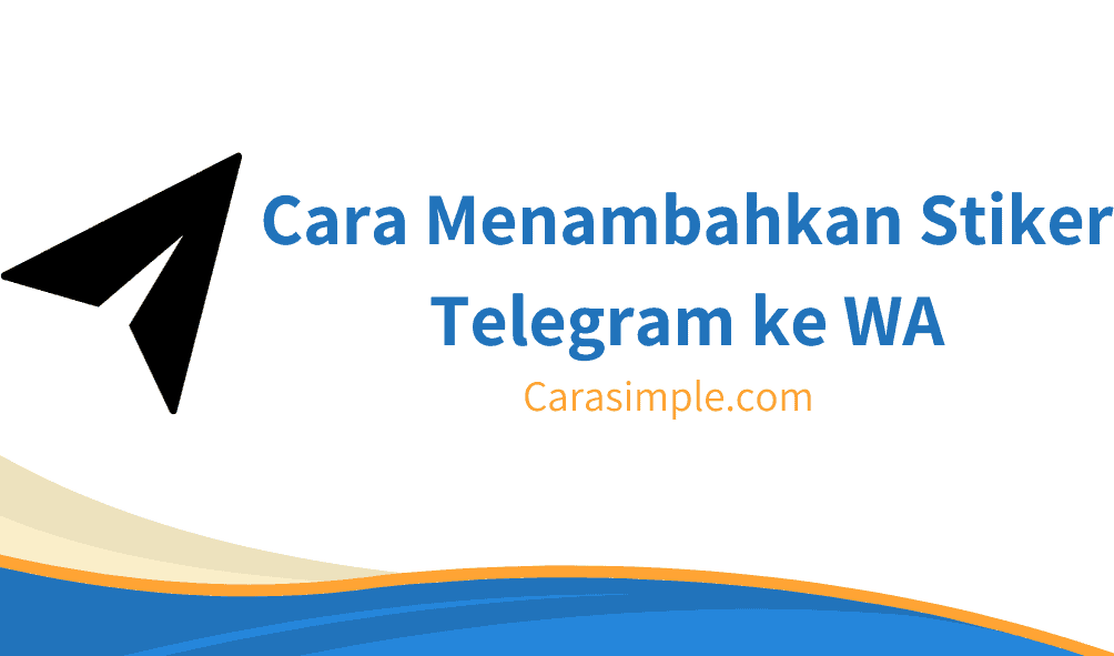 Cara Menambahkan Stiker Telegram ke WA