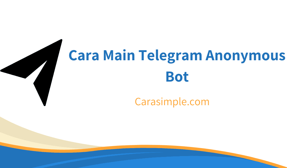 Cara Main Telegram Anonymous Bot