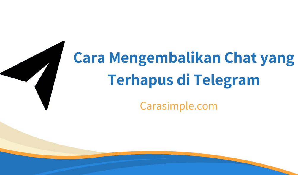 Cara Mengembalikan Chat yang Terhapus di Telegram