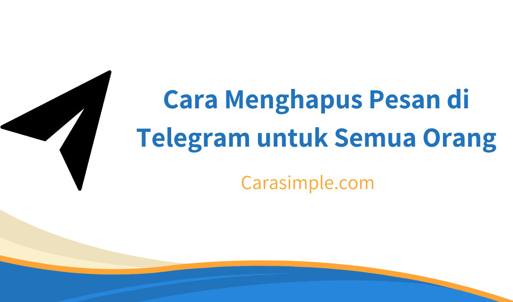 Cara Menghapus Pesan di Telegram untuk Semua Orang