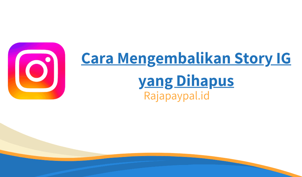 Cara Mengembalikan Story IG yang Dihapus