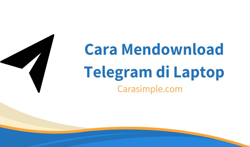 Cara Mendownload Telegram di Laptop